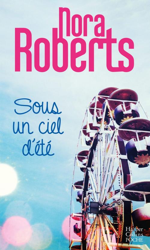 Cover of the book Sous un ciel d'été by Nora Roberts, HarperCollins