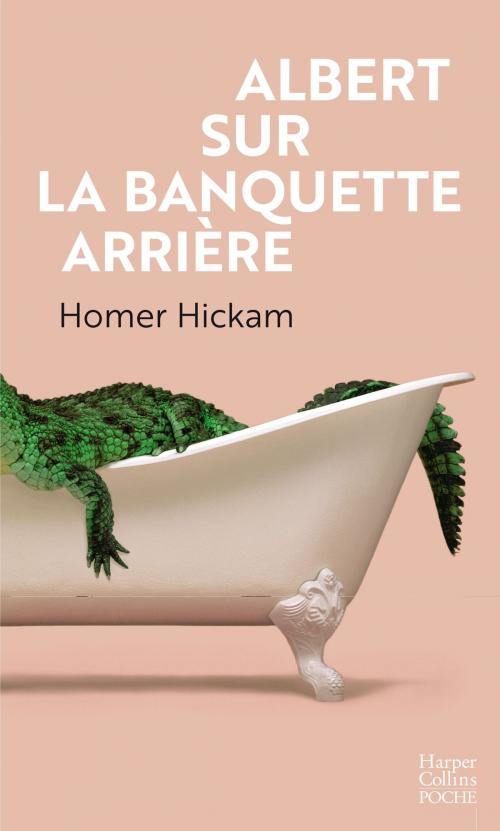 Cover of the book Albert sur la banquette arrière by Homer Hickam, HarperCollins