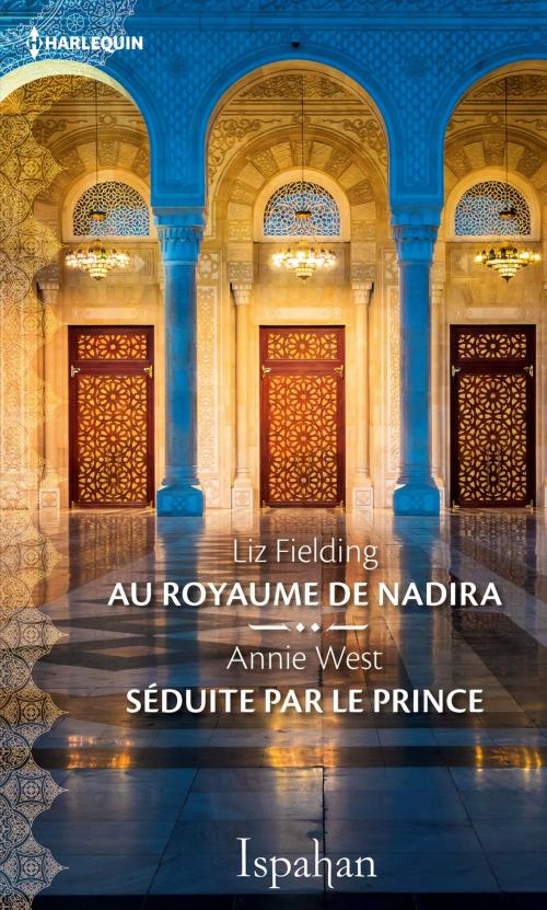 Cover of the book Au royaume de Nadira - Séduite par le prince by Liz Fielding, Annie West, Harlequin