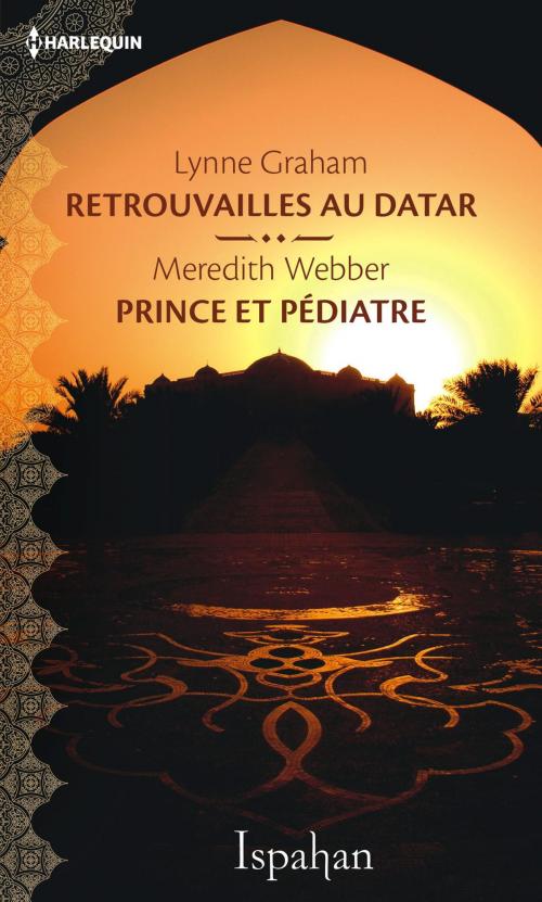 Cover of the book Retrouvailles au Datar - Prince et pédiatre by Lynne Graham, Meredith Webber, Harlequin