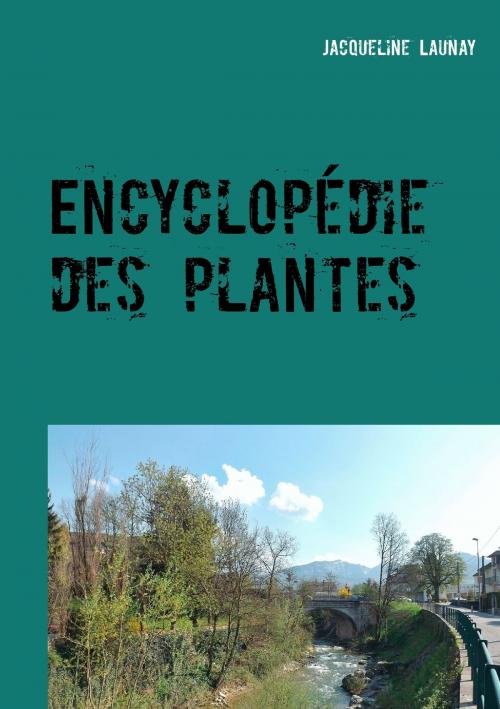 Cover of the book Encyclopédie des plantes by Jacqueline Launay, Books on Demand