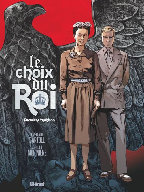 Cover of the book Le Choix du Roi - Tome 01 by Jean-Claude Bartoll, Aurélien Morinière, Glénat BD