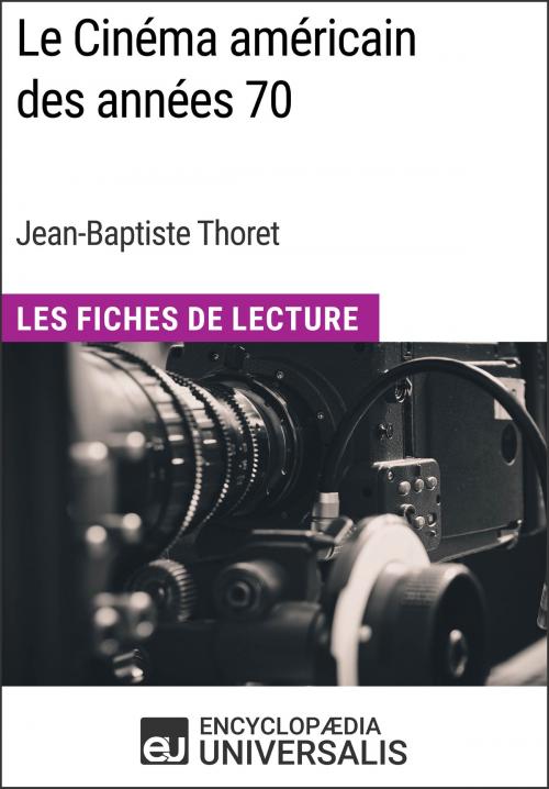 Cover of the book Le Cinéma américain des années 70 de Jean-Baptiste Thoret by Encyclopaedia Universalis, Encyclopaedia Universalis