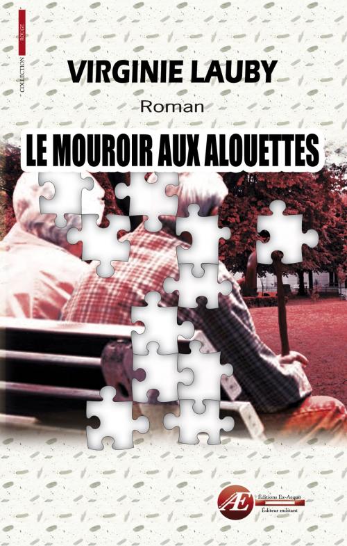 Cover of the book Le mouroir aux alouettes by Virginie Lauby, Editions Ex Aequo
