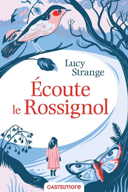 Cover of the book Écoute le Rossignol by Lucy Strange, Castelmore