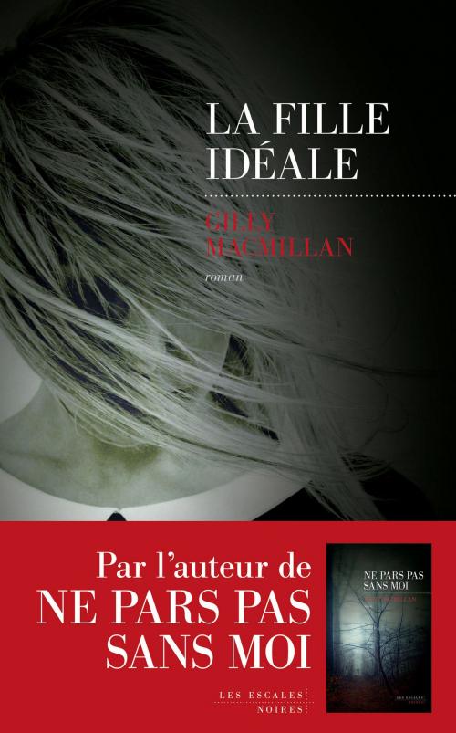 Cover of the book La Fille idéale by Gilly MACMILLAN, edi8