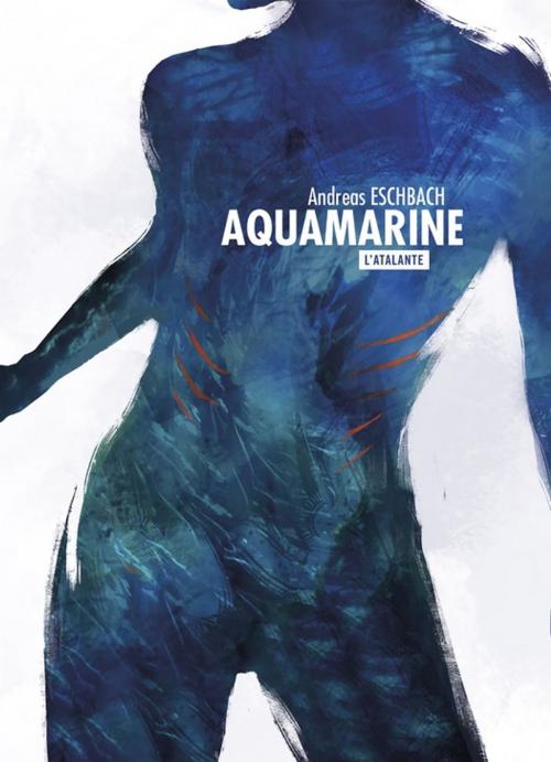 Cover of the book Aquamarine by Andreas Eschbach, L'Atalante