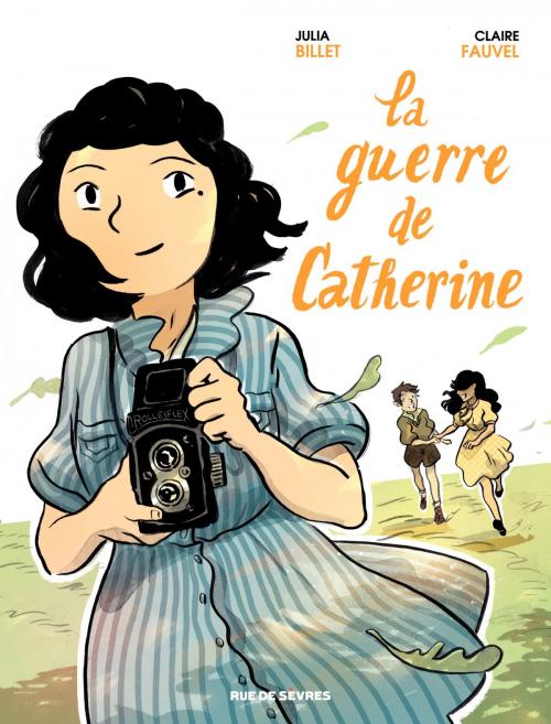 Cover of the book La Guerre de Catherine by Claire Fauvel, Julia Billet, Rue de Sèvres