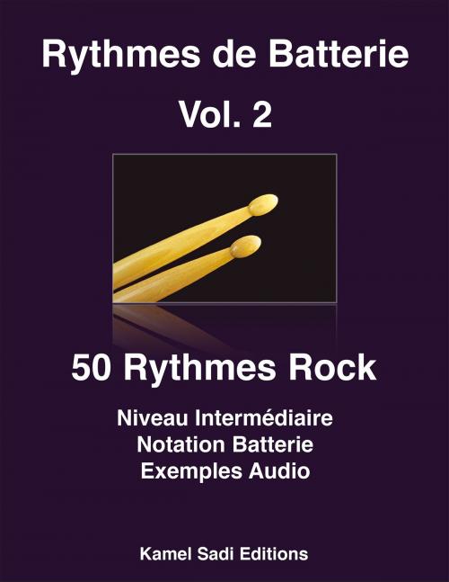 Cover of the book Rythmes de Batterie Vol. 2 by Kamel Sadi, Kamel Sadi