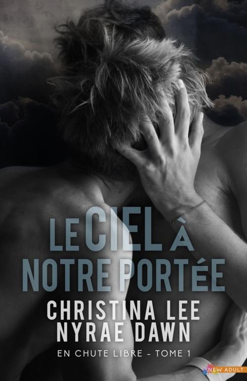 Cover of the book Le ciel à notre portée by Christina Lee, Nyrae Dawn, MxM Bookmark