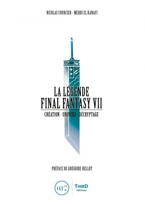 Cover of the book La Légende Final Fantasy VII by Nicolas Courcier, Mehdi El Kanafi, Grégoire Hellot, Third Editions