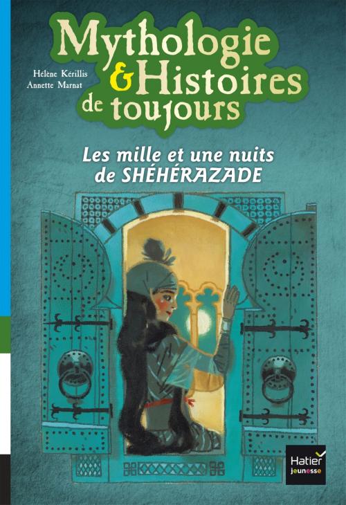 Cover of the book Les mille et une nuits de Shéhérazade by Hélène Kérillis, Hatier Jeunesse