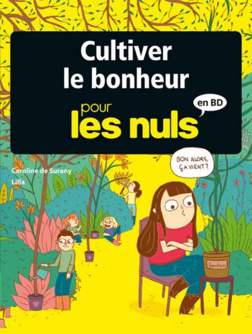 Cover of the book Cultiver le bonheur pour les Nuls en BD by Caroline de SURANY, LILLA, edi8