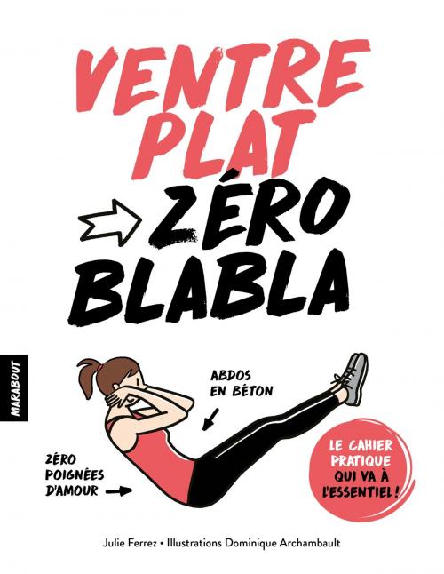 Cover of the book Zéro blabla ventre plat by Julie Ferrez, Marabout