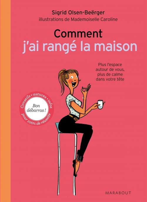 Cover of the book Comment j'ai rangé la maison by Olivia Toja, Marabout