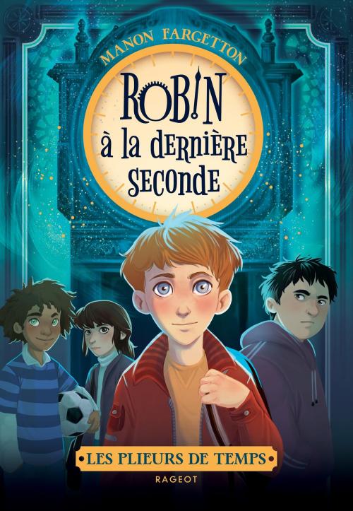 Cover of the book Les plieurs de temps - Robin à la dernière seconde by Manon Fargetton, Rageot Editeur