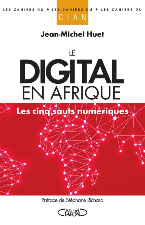 Cover of the book Le digital en Afrique - Les cinq sauts numériques by Jean-michel Huet, Stephane Richard, Michel Lafon