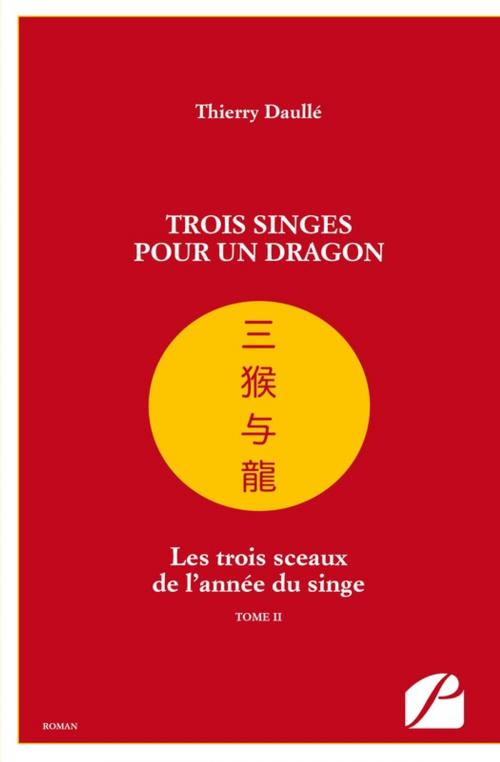 Cover of the book Trois singes pour un dragon by Thierry Daullé, Editions du Panthéon
