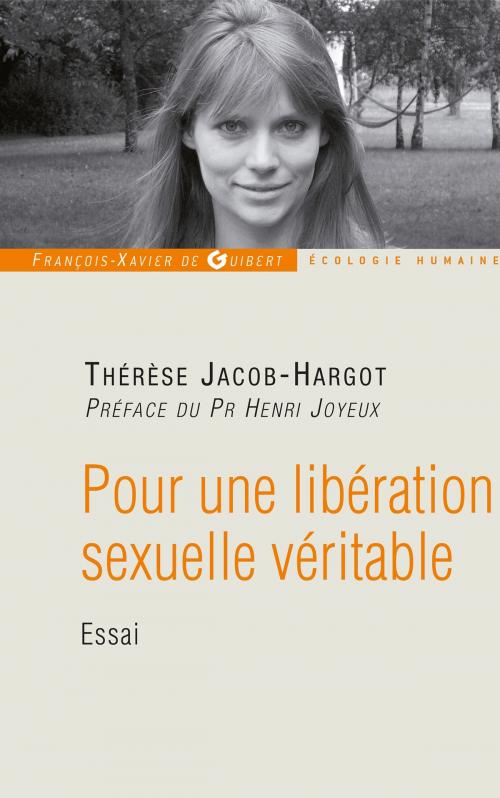 Cover of the book Pour une libération sexuelle véritable by Thérèse Jacob-Hargot, Henri Joyeux, Francois-Xavier de Guibert