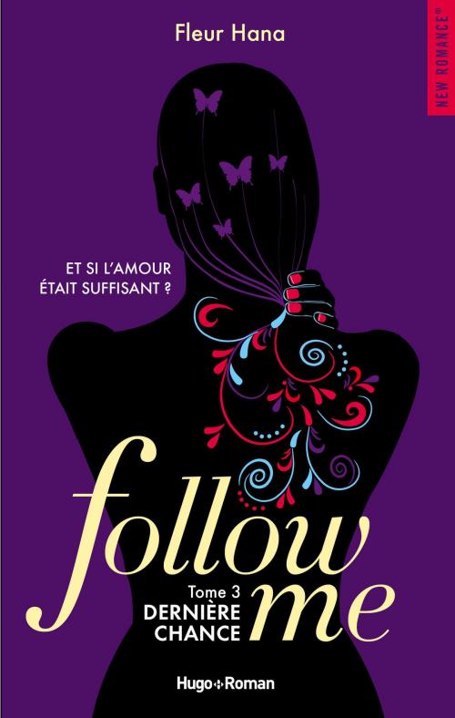 Cover of the book Follow me - tome 3 Dernière chance -Extrait offert- by Fleur Hana, Hugo Publishing