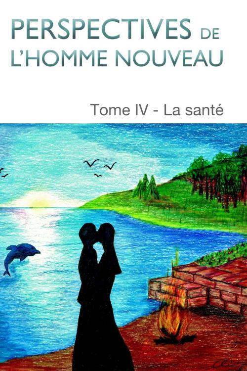 Cover of the book Perspectives de l’homme nouveau Tome IV by Comité Pré~OHM, Osmora Inc.