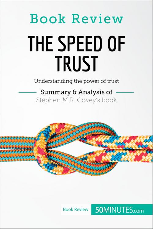 Cover of the book Book Review: The Speed of Trust by Stephen M.R. Covey by 50MINUTES.COM, 50Minutes.com