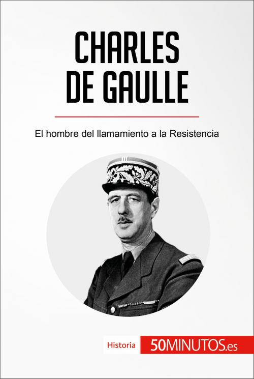 Cover of the book Charles de Gaulle by 50Minutos.es, 50Minutos.es