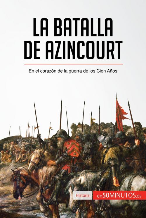 Cover of the book La batalla de Azincourt by 50Minutos.es, 50Minutos.es