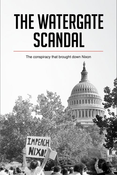 Cover of the book The Watergate Scandal by 50MINUTES.COM, 50Minutes.com
