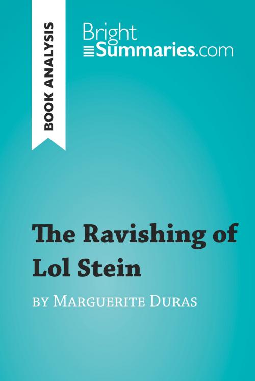 Cover of the book The Ravishing of Lol Stein by Marguerite Duras (Book Analysis) by Bright Summaries, BrightSummaries.com