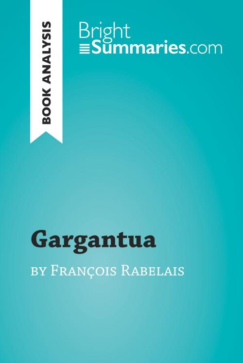 Cover of the book Gargantua by François Rabelais (Book Analysis) by Bright Summaries, BrightSummaries.com