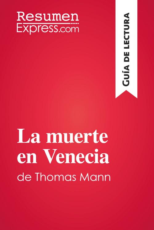 Cover of the book La muerte en Venecia de Thomas Mann (Guía de lectura) by ResumenExpress.com, ResumenExpress.com