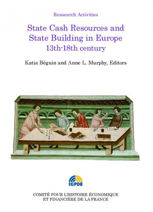 Cover of the book State Cash Resources and State Building in Europe 13th-18th century by Collectif, Institut de la gestion publique et du développement économique