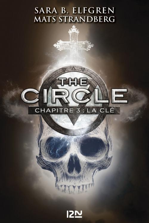 Cover of the book The Circle - chapitre 3 : La clé by Sara B. ELFGREN, Mats STRANDBERG, Univers Poche