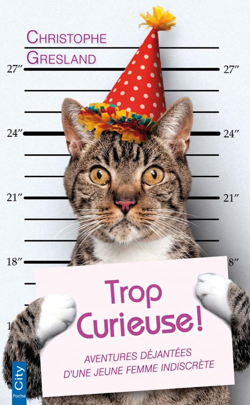 Cover of the book Trop curieuse ! by Christophe Gresland, City Edition