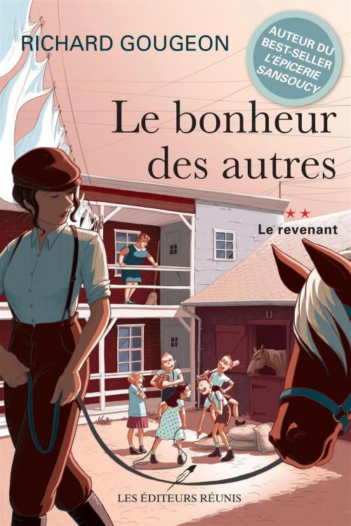 Cover of the book Le bonheur des autres 02 : Le revenant by Richard Gougeon, LES EDITEURS RÉUNIS