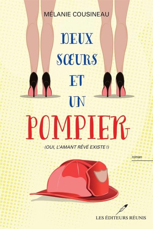 Cover of the book Deux soeurs et un pompier by Mélanie Cousineau, Les Éditeurs réunis
