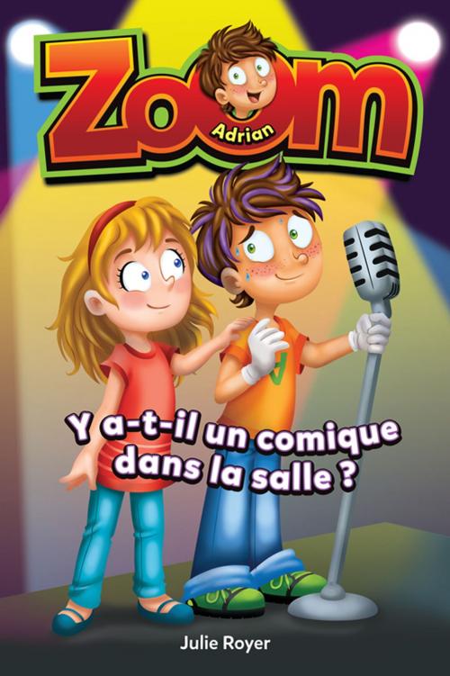 Cover of the book Adrian - Y a-t-il un comique dans la salle ? by Julie Royer, Boomerang éditeur jeunesse