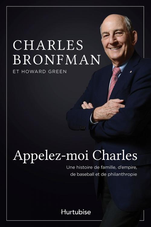 Cover of the book Appelez-moi Charles by Howard Green, Charles Bronfman, Éditions Hurtubise