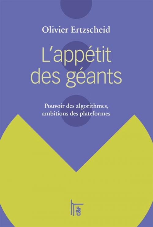 Cover of the book L'appétit des géants by Olivier Ertzscheid, C & F Éditions