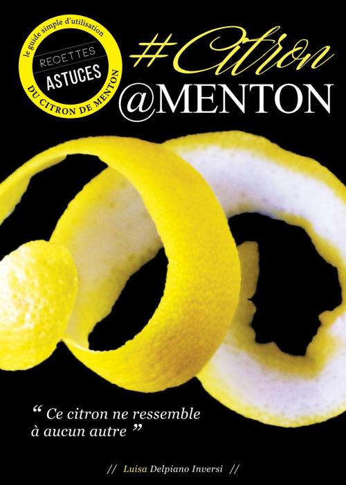 Cover of the book #CITRON@MENTON by LUISA DELPIANO-INVERSI, EDITIONS PASTA PIEMONTE