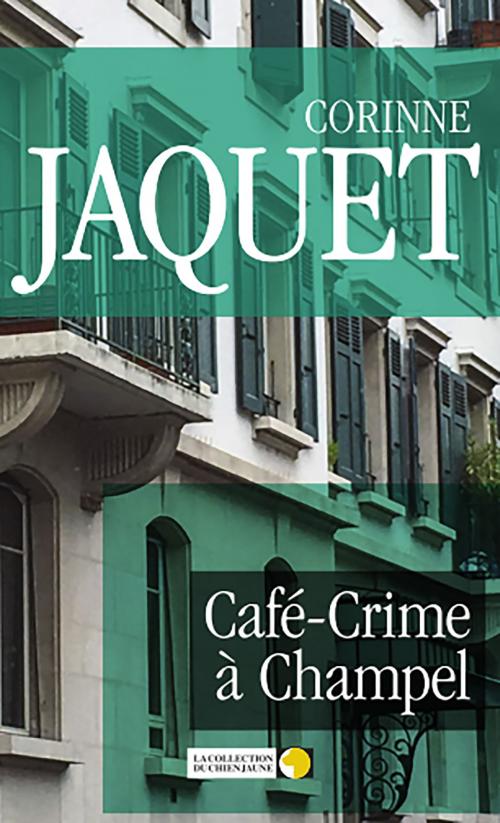 Cover of the book Café-Crime à Champel by Corinne Jaquet, CoJPresse