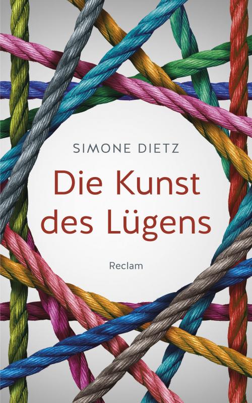 Cover of the book Die Kunst des Lügens by Simone Dietz, Reclam Verlag