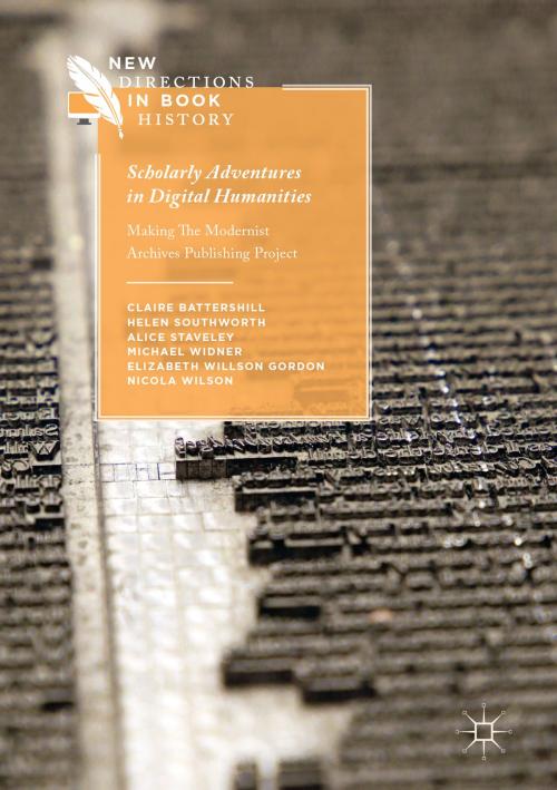 Cover of the book Scholarly Adventures in Digital Humanities by Claire Battershill, Helen Southworth, Alice Staveley, Michael Widner, Elizabeth Willson Gordon, Nicola Wilson, Springer International Publishing