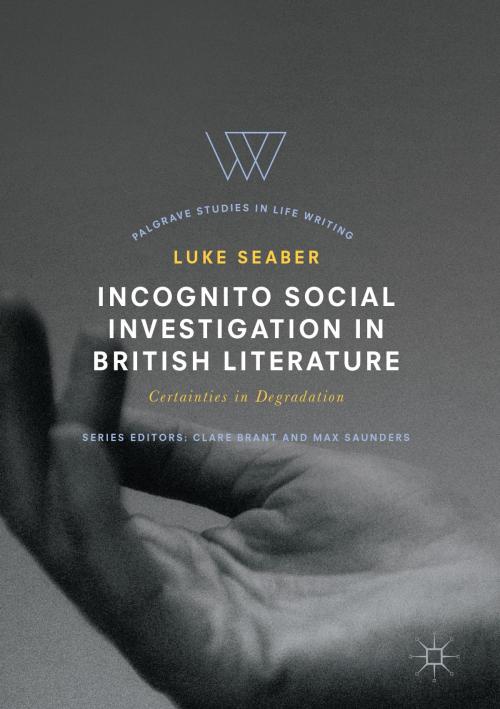 Cover of the book Incognito Social Investigation in British Literature by Luke Seaber, Springer International Publishing