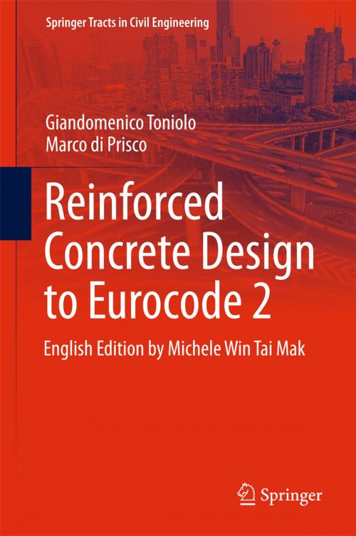 Cover of the book Reinforced Concrete Design to Eurocode 2 by Giandomenico Toniolo, Marco di Prisco, Springer International Publishing