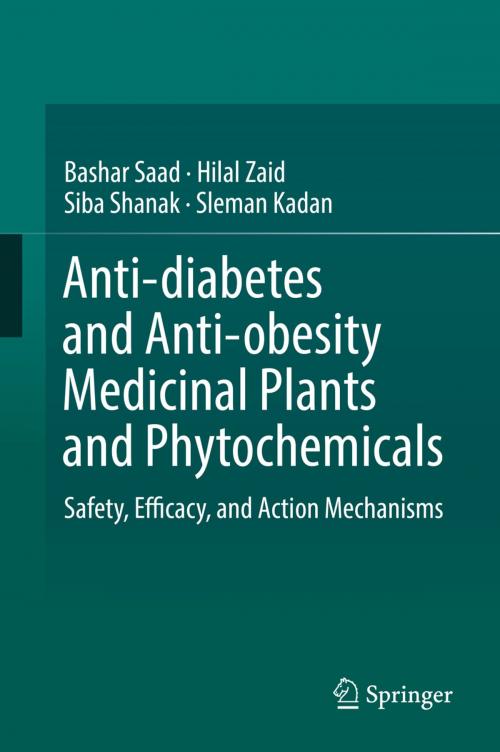 Cover of the book Anti-diabetes and Anti-obesity Medicinal Plants and Phytochemicals by Bashar Saad, Hilal Zaid, Siba Shanak, Sleman Kadan, Springer International Publishing