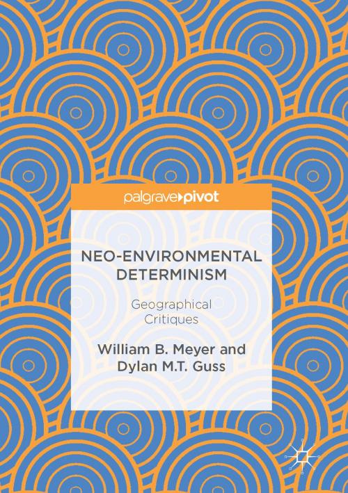 Cover of the book Neo-Environmental Determinism by Dylan M.T. Guss, William B. Meyer, Springer International Publishing