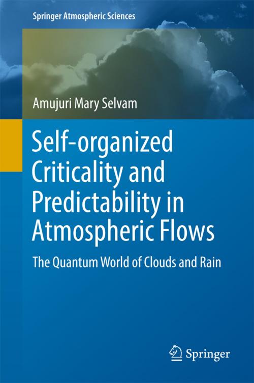 Cover of the book Self-organized Criticality and Predictability in Atmospheric Flows by Amujuri Mary Selvam, Springer International Publishing