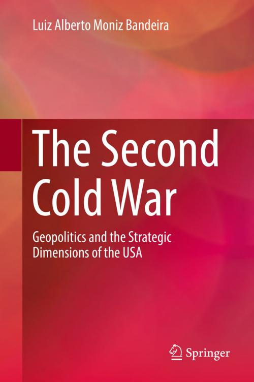 Cover of the book The Second Cold War by Luiz Alberto Moniz Bandeira, Springer International Publishing